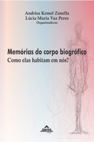 Memórias do corpo biográfico: como elas habitam em nós?