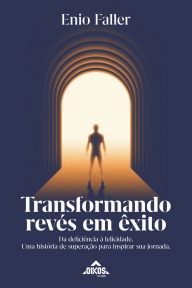 Transformando revés em êxito: da deficiência à felicidade