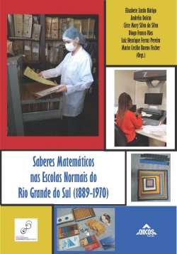 Saberes Matemáticos nas Escolas Normais do Rio Grande do Sul (1889-1970) | E-BOOK 