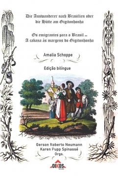 Dis Auswanderer nach Brasilien oder die Hütte am Gigitonhonha  | Os emigrantes para o Brasil ou A cabana às margens do Gigitonhonha