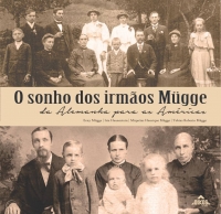 O sonho dos irmãos Mügge: da Alemanha para as Américas