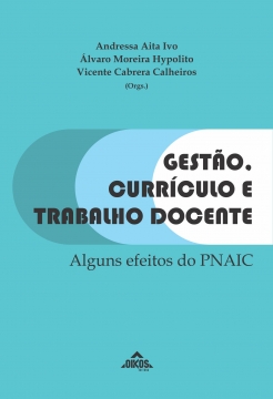 Gestão, currículo e trabalho docente: Alguns efeitos do PNAIC