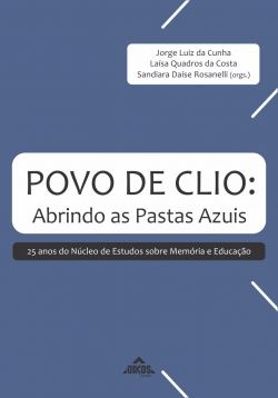  Povo de Clio: abrindo as pastas azuis: 25 anos do Núcleo de Estudos sobre Memória e Educação