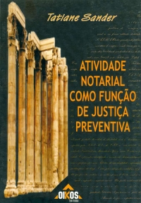 Atividade Notarial como função de justiça preventiva