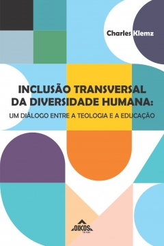 Inclusão transversal da diversidade humana: um diálogo entre a Teologia e a Educação