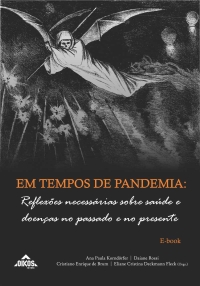 Em tempos de pandemia: reflexões necessárias sobre saúde e doenças no passado e no presente | E-BOOK