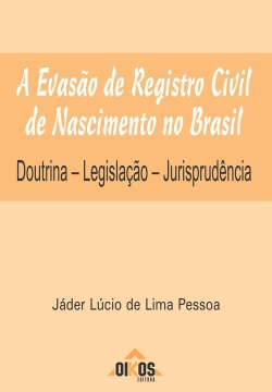 A Evasão de Registro Civil de Nascimento no Brasil Doutrina – Legislação – Jurisprudência