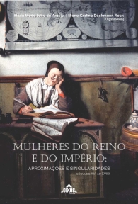 Mulheres do Reino e do Império: aproximações e singularidades (séculos XVI ao XVIII)