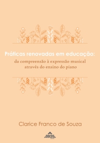 Práticas renovadas em Educação: da compreensão à expressão musical através do ensino do piano