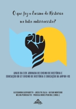 O que faz o Ensino de História na luta antirracista Anais da XXV Jornada de Ensino de História e Educação da ANPUH-RS - E-book