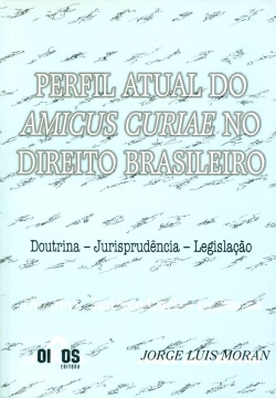 Perfil atual do Amicus Curiae no direito brasileiro