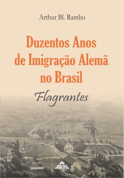 Duzentos anos de imigração alemã no Brasil: flagrantes