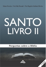 Santo Livro II: Perguntas sobre a Bíblia