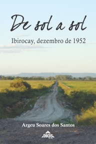 De sol a sol: Ibirocay, dezembro de 1952