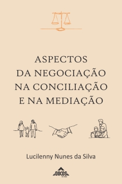 Aspectos da negociação na conciliação e na mediação