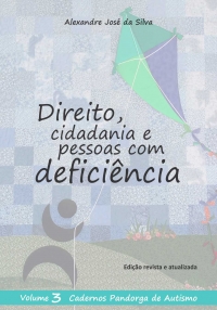 Direito, cidadania e pessoas com deficiência - Vol. 3 – Cadernos Pandorga de Autismo