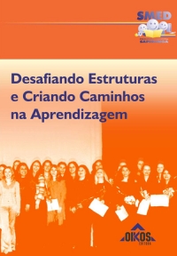 Desafiando Estruturas e Criando Caminhos na Aprendizagem