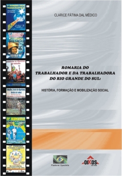 Romaria do/da Trabalhador/a no RS História, Formação e Mobilização Social