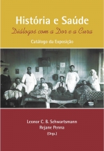 História e Saúde Diálogos com a dor e a cura