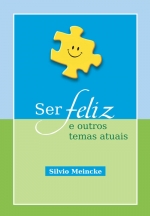 Ser feliz e outros temas atuais