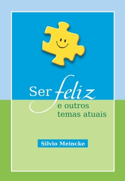 Ser feliz e outros temas atuais