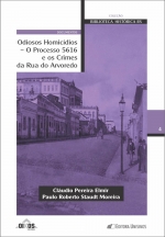 Odiosos Homicídios O processo 5616 e os crimes da Rua do Arvoredo