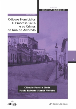 Odiosos Homicídios O processo 5616 e os crimes da Rua do Arvoredo