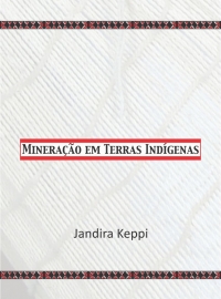 Mineração em Terras Indígenas