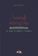 Juventude universitária e a leitura da Bíblia - Em tempos de angústia e desamparo