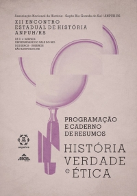 História, Verdade e Ética - Caderno de Resumos - XII Encontro Estadual de História ANPUH-RS