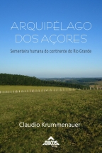 Arquipélago dos Açores: Sementeira humana do continente do Rio Grande