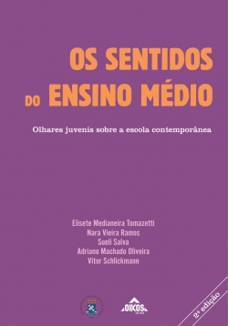 Os sentidos do Ensino Médio: Olhares juvenis sobre a escola contemporânea