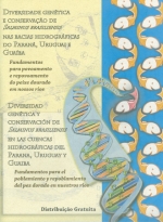 Diversidade genética e conservação do Saminus Brasiliensis nas bacias do Paraná, Uruguai e Guaíba / Diversidad genética y conservación de Salminus Brasiliensis en las cuencas hidrográficas del Parana, Uruguay e Guaiba