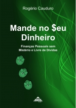 Mande no $eu Dinheiro - Finanças Pessoais sem Mistério e Livre de Dívidas