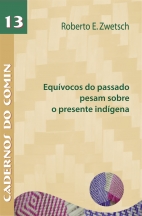 Equívocos do passado pesam sobre o presente indígena