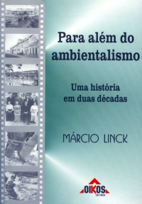 Para além do ambientalismo – uma história em duas décadas