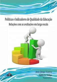 Políticas e Indicadores de Qualidade da Educação: Relações com as avaliações em larga escala