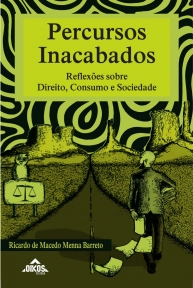 Percursos inacabados: Reflexões sobre Direito, Consumo e Sociedade