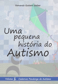 Uma pequena história do Autismo Vol.1