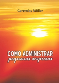 Como administrar pequenas empresas