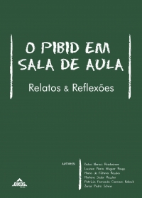 O PIBID em sala de aula: relatos e reflexões