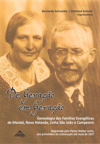 De geração em geração Genealogia das Famílias Evangélicas de Maratá, Nova Holanda, Linha São João e Campestre