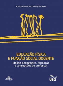 Educação Física e função social docente: ideário pedagógico, formação e concepções de professor