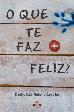 O que te faz feliz?