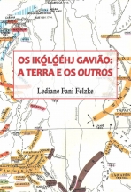 Os Ikólóéhj Gavião: a terra e os outros