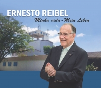 Ernesto Reibel: minha vida – mein Leben