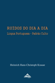 Ruídos do dia a dia: Língua Portuguesa Padrão Culto