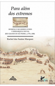 Para além dos extremos: homens e mulheres livres e hierarquia social (Rio Grande de São Pedro, c.1776-c.1800)