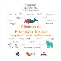 Oficinas de produção textual: pesquisa e ensino nos anos iniciais - Série Narrativas Pedagógicas – Vol. III