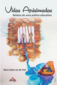 Vidas aprisionadas: relatos de uma prática educativa